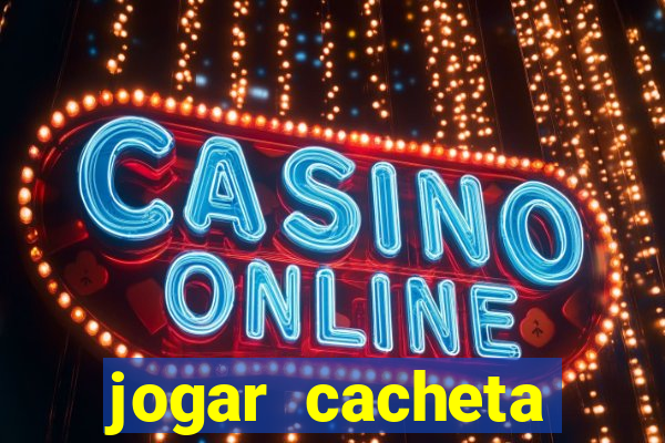 jogar cacheta valendo dinheiro