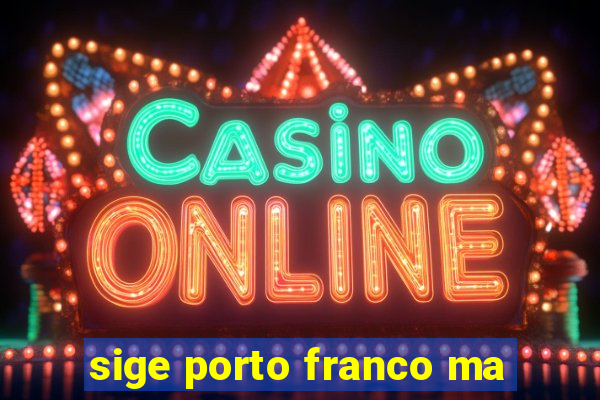 sige porto franco ma