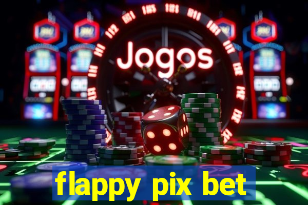 flappy pix bet