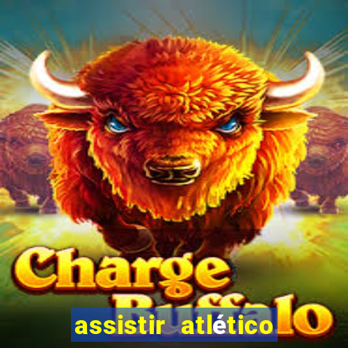 assistir atlético mg x botafogo