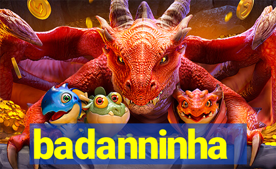 badanninha