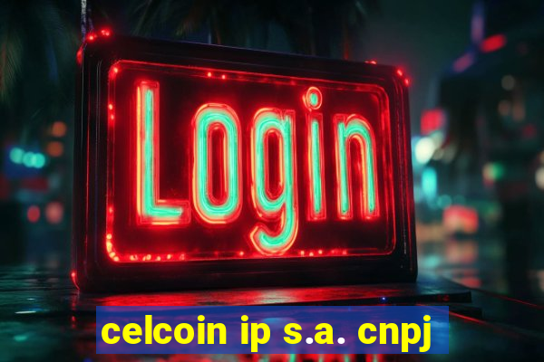 celcoin ip s.a. cnpj