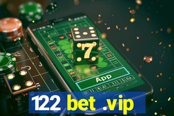 122 bet .vip