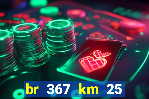 br 367 km 25 porto seguro