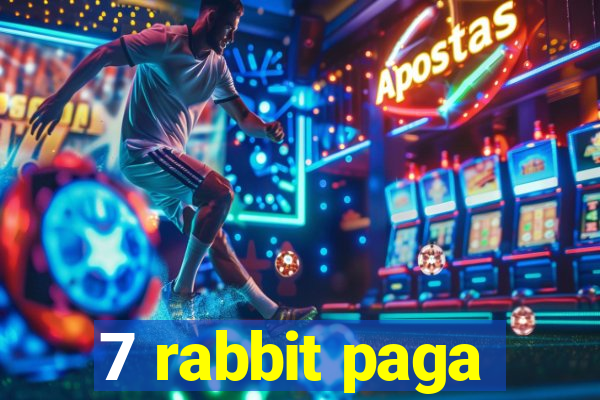 7 rabbit paga