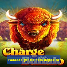 rodadas gratis sem deposito