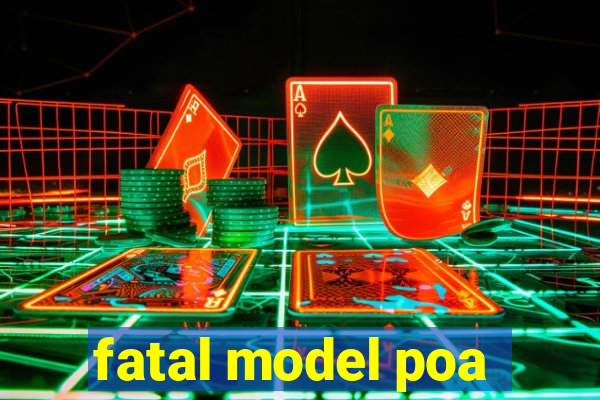 fatal model poa