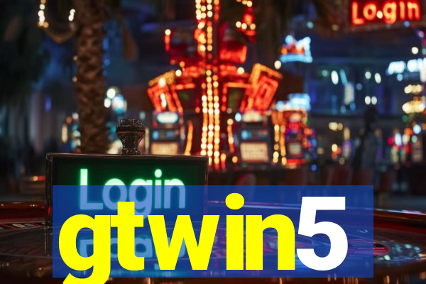 gtwin5