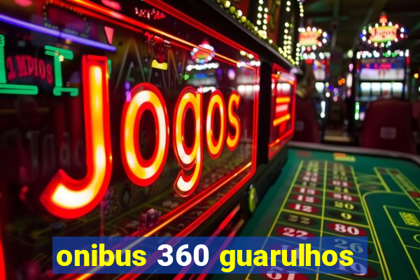 onibus 360 guarulhos