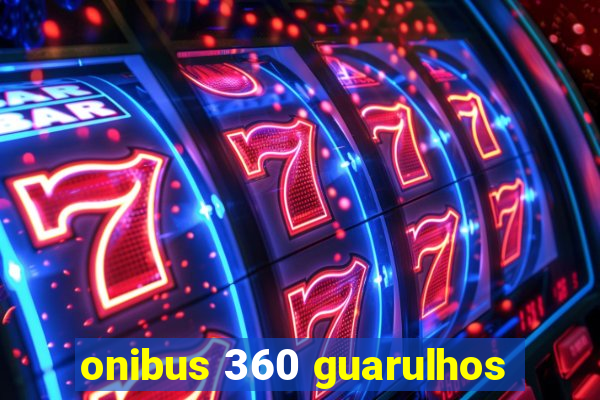 onibus 360 guarulhos