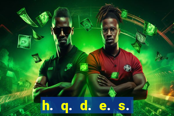 h. q. d. e. s. e. x. o.