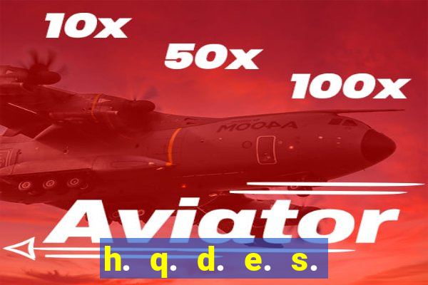 h. q. d. e. s. e. x. o.