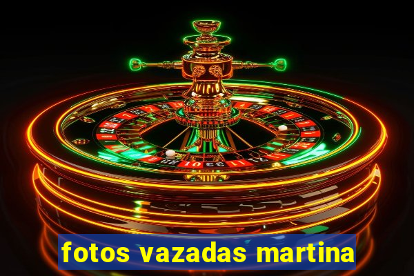 fotos vazadas martina