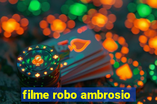 filme robo ambrosio
