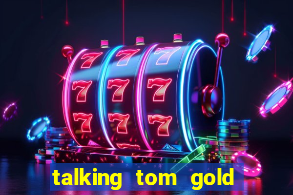 talking tom gold run 1.0 5.684 apk