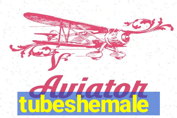 tubeshemale