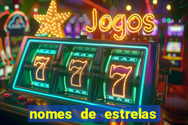 nomes de estrelas mais bonitos
