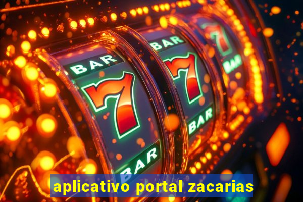 aplicativo portal zacarias