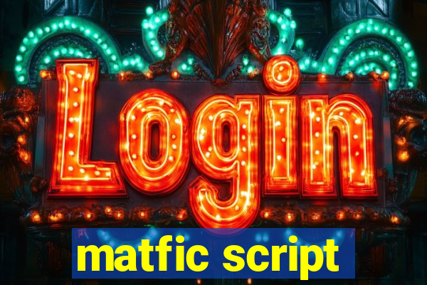 matfic script