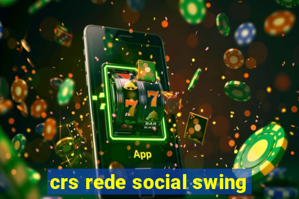 crs rede social swing
