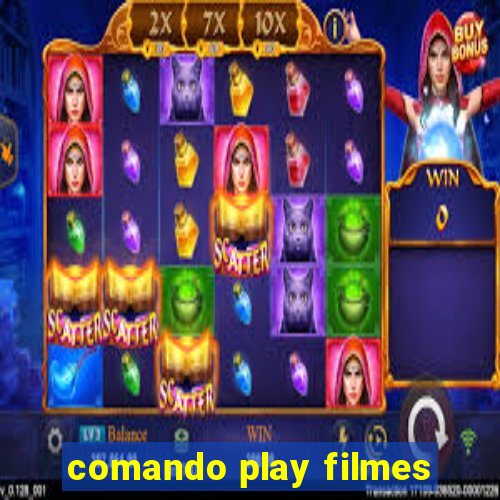 comando play filmes
