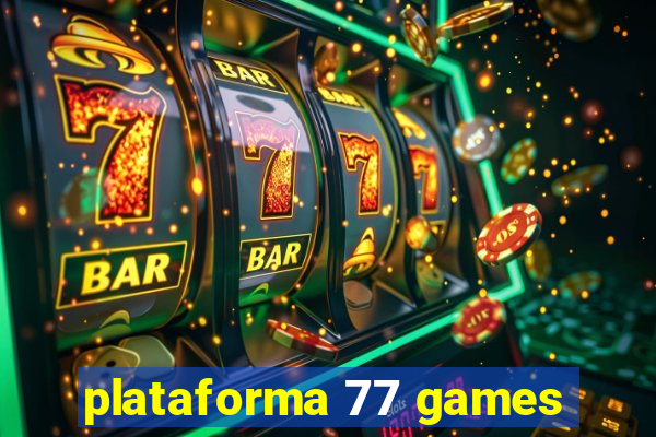 plataforma 77 games