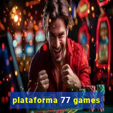 plataforma 77 games
