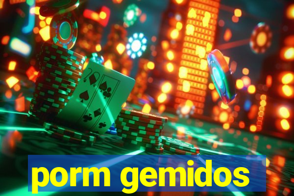 porm gemidos