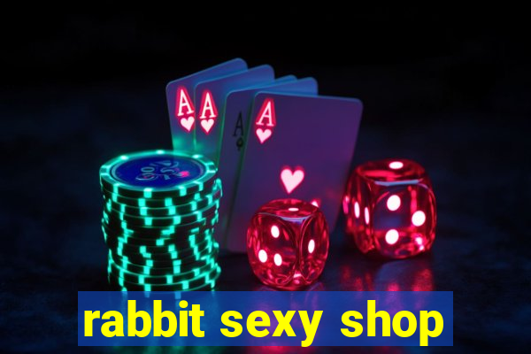 rabbit sexy shop