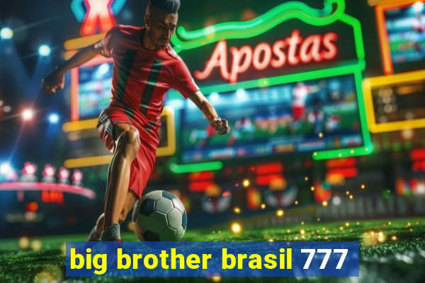 big brother brasil 777