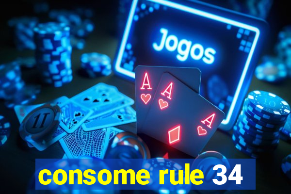 consome rule 34