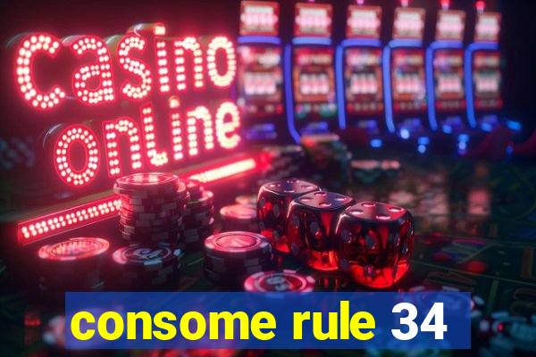 consome rule 34