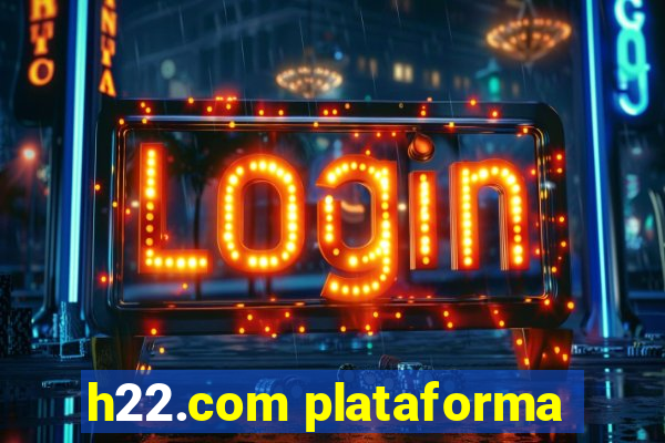 h22.com plataforma