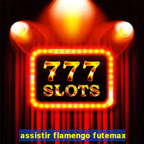 assistir flamengo futemax