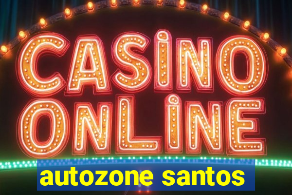 autozone santos