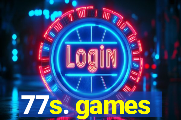 77s. games