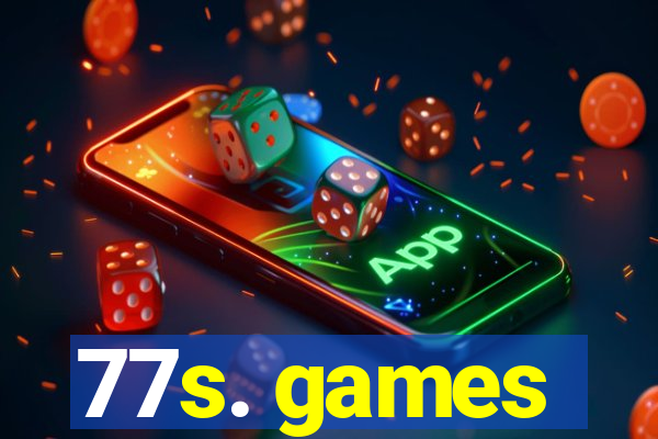 77s. games