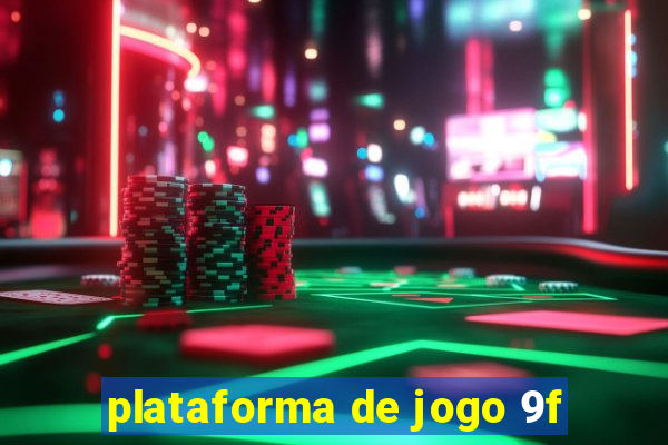 plataforma de jogo 9f