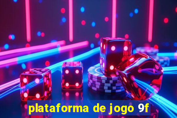 plataforma de jogo 9f