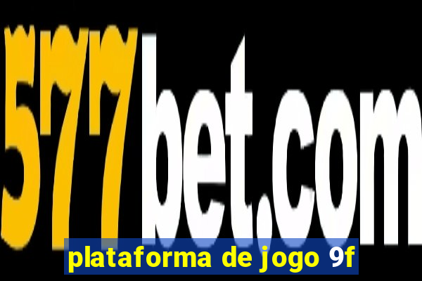 plataforma de jogo 9f