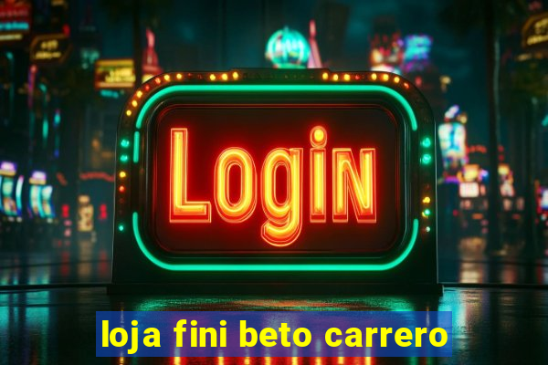 loja fini beto carrero