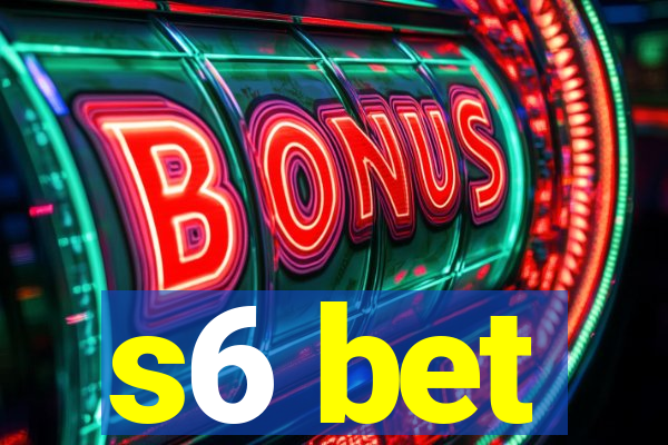 s6 bet