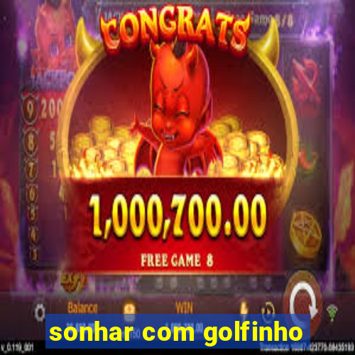 sonhar com golfinho