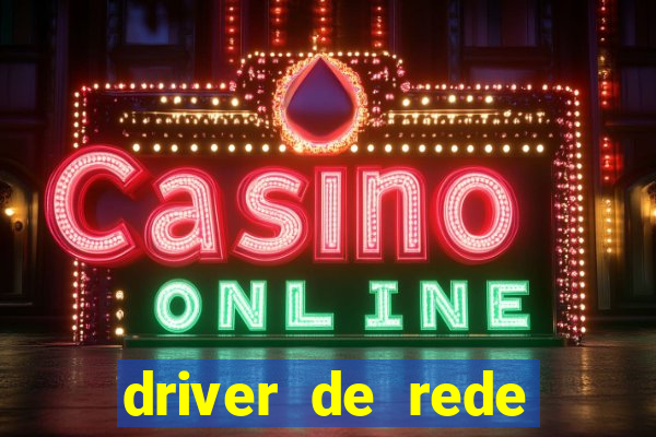 driver de rede windows 7 32 bits