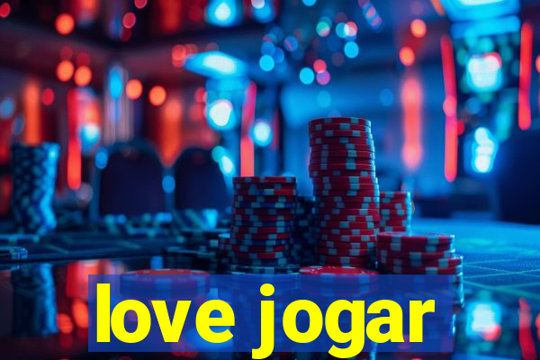 love jogar