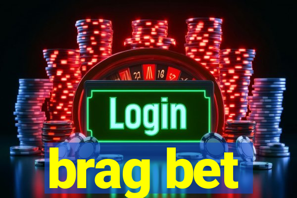 brag bet