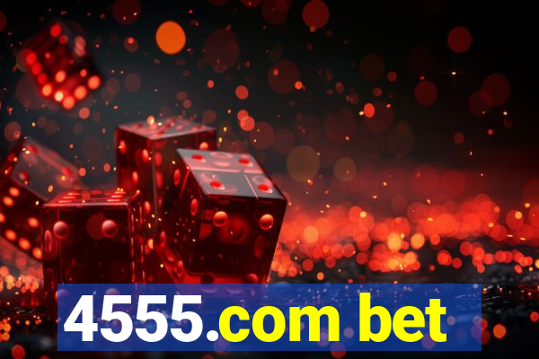 4555.com bet