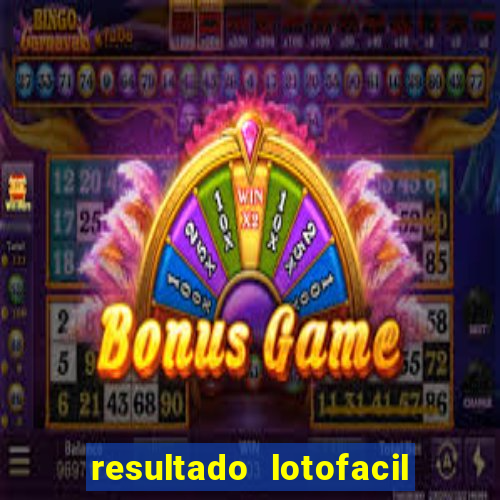 resultado lotofacil 2949 giga sena