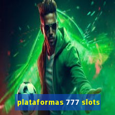 plataformas 777 slots