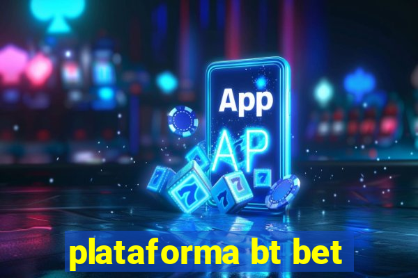 plataforma bt bet